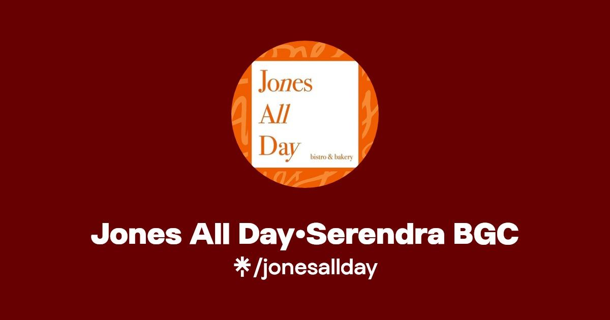 Jones All Day•Serendra BGC | Instagram, Facebook | Linktree